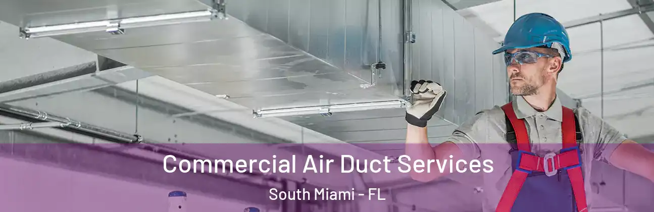  Commercial Air Duct Services South Miami - FL