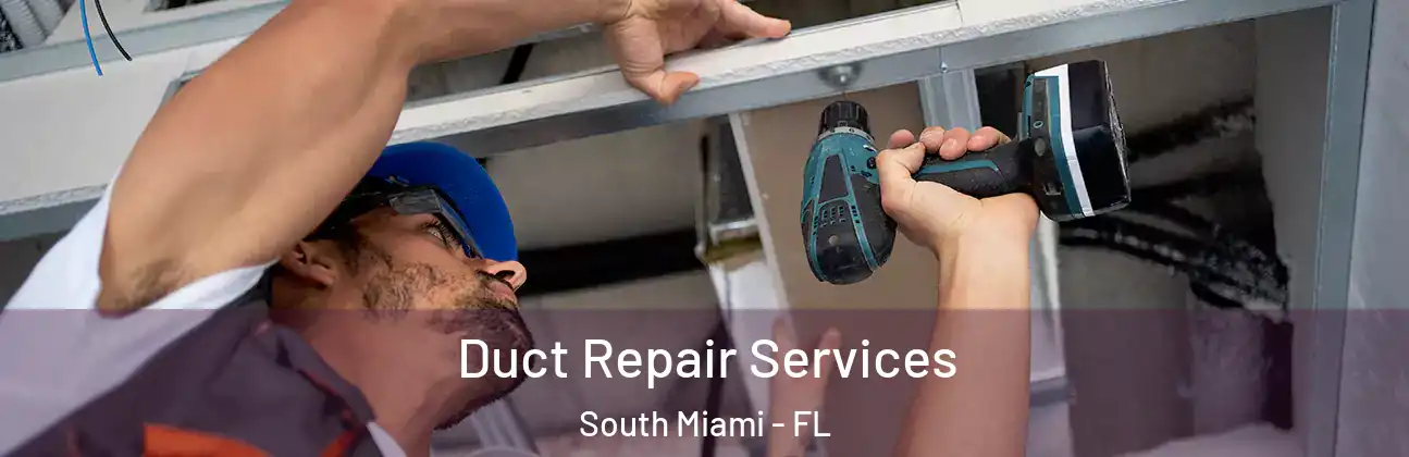  Duct Repair Services South Miami - FL