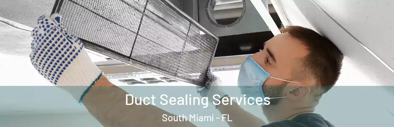  Duct Sealing Services South Miami - FL