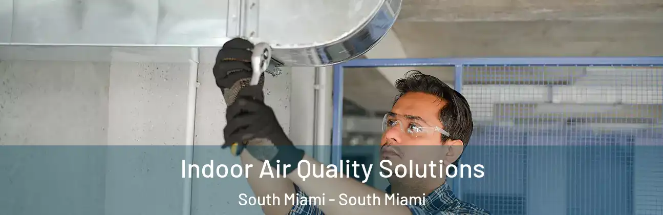  Indoor Air Quality Solutions South Miami - South Miami