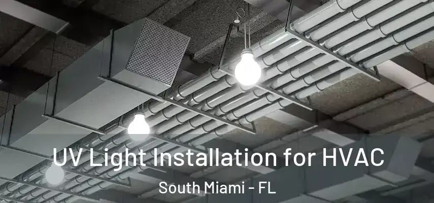  UV Light Installation for HVAC South Miami - FL